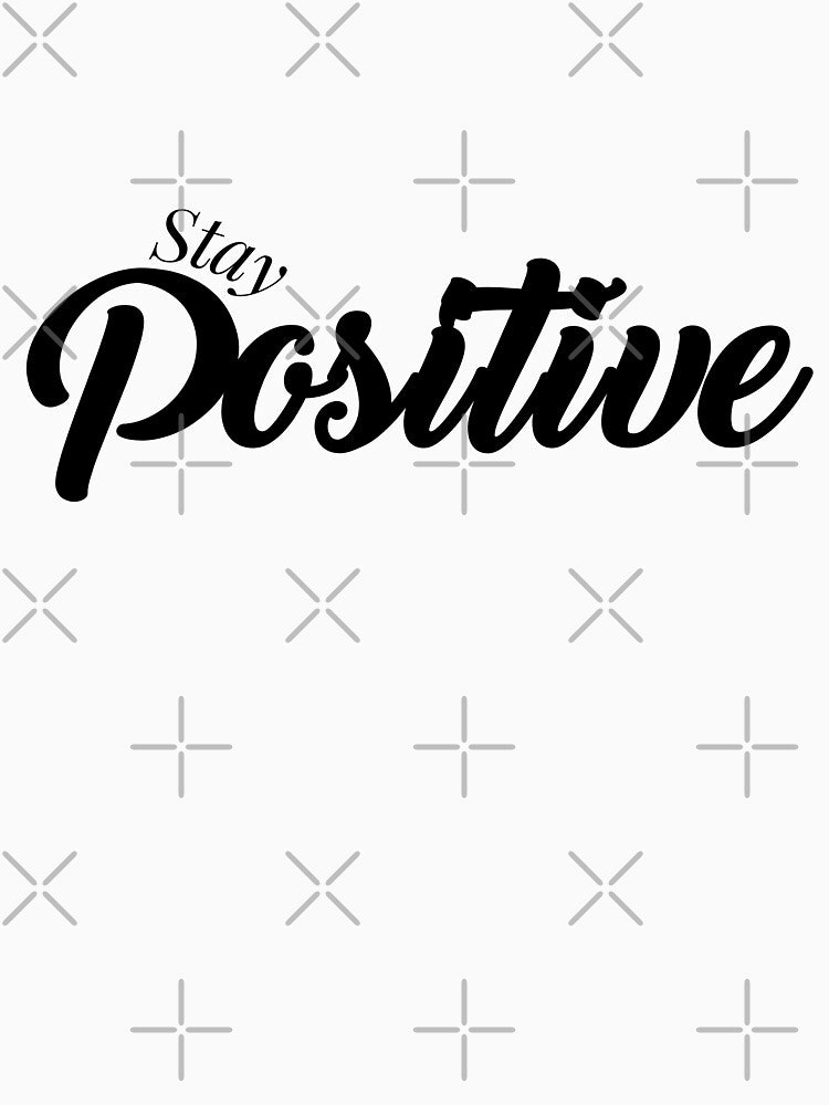 stay positive, motivational quote, simple black word by BlareBlare T-Shirts, Hoodie, Sweatshirt | BlankRebels.com (Image 3)