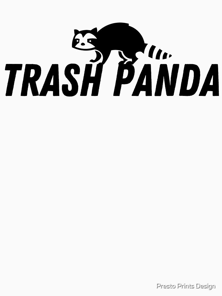 Trash Panda | Funny Raccoon Design by Presto Prints Design T-Shirts, Hoodie, Sweatshirt | BlankRebels.com (Image 3)
