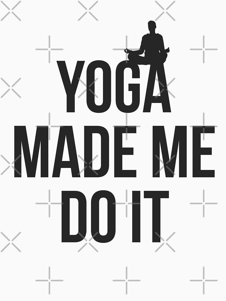 Yoga Made Me Do Yoga Lover T-Shirts, Hoodie, Sweatshirt