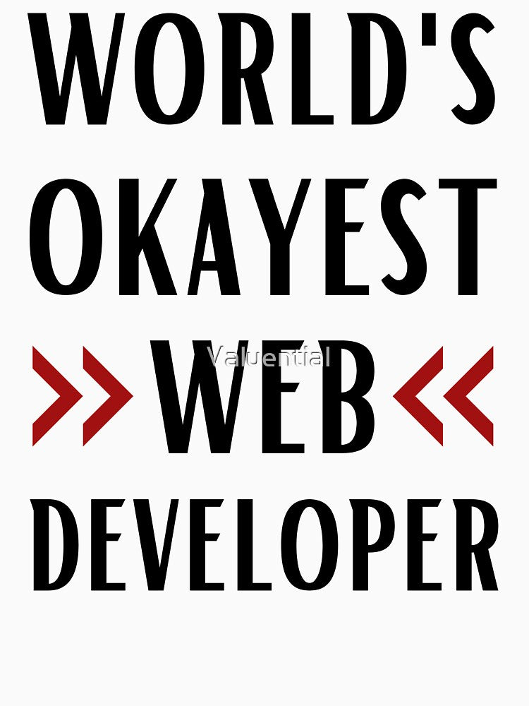 World's Okayest Web Developer by Valuential T-Shirts, Hoodie, Sweatshirt | BlankRebels.com (Image 3)