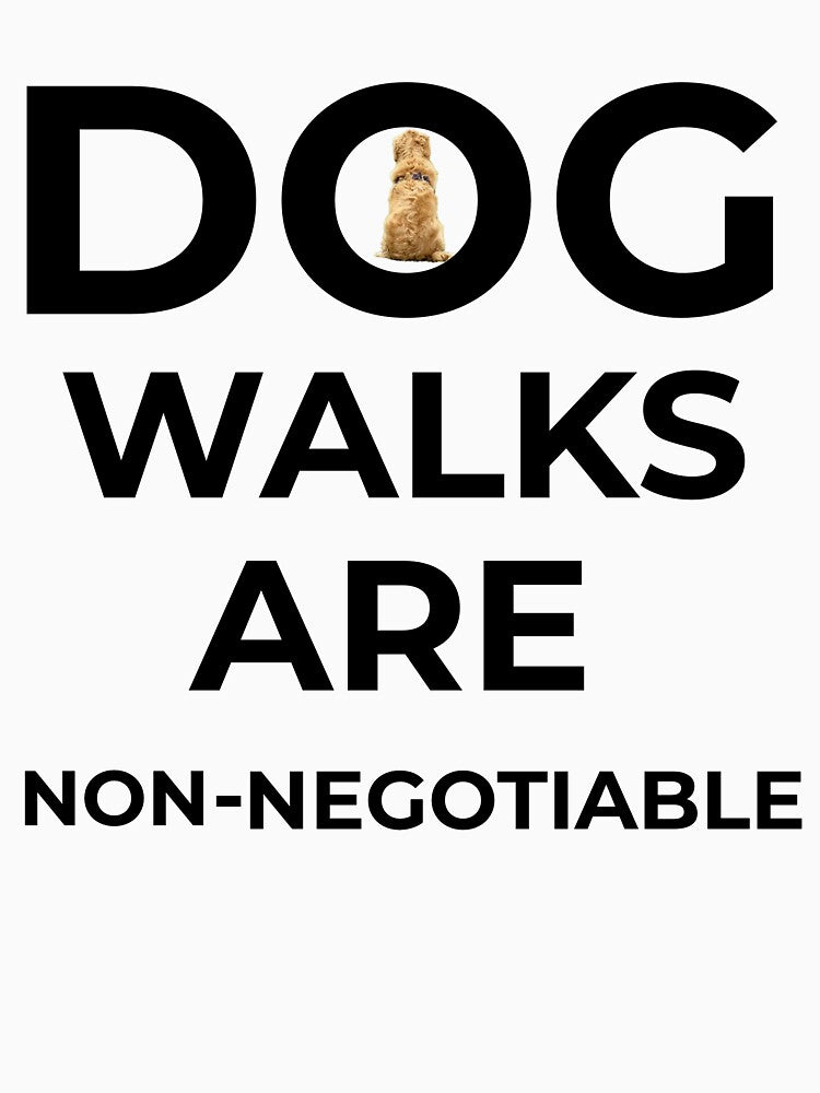 Dog Walks Are Non-Negotiable by FWAHAB