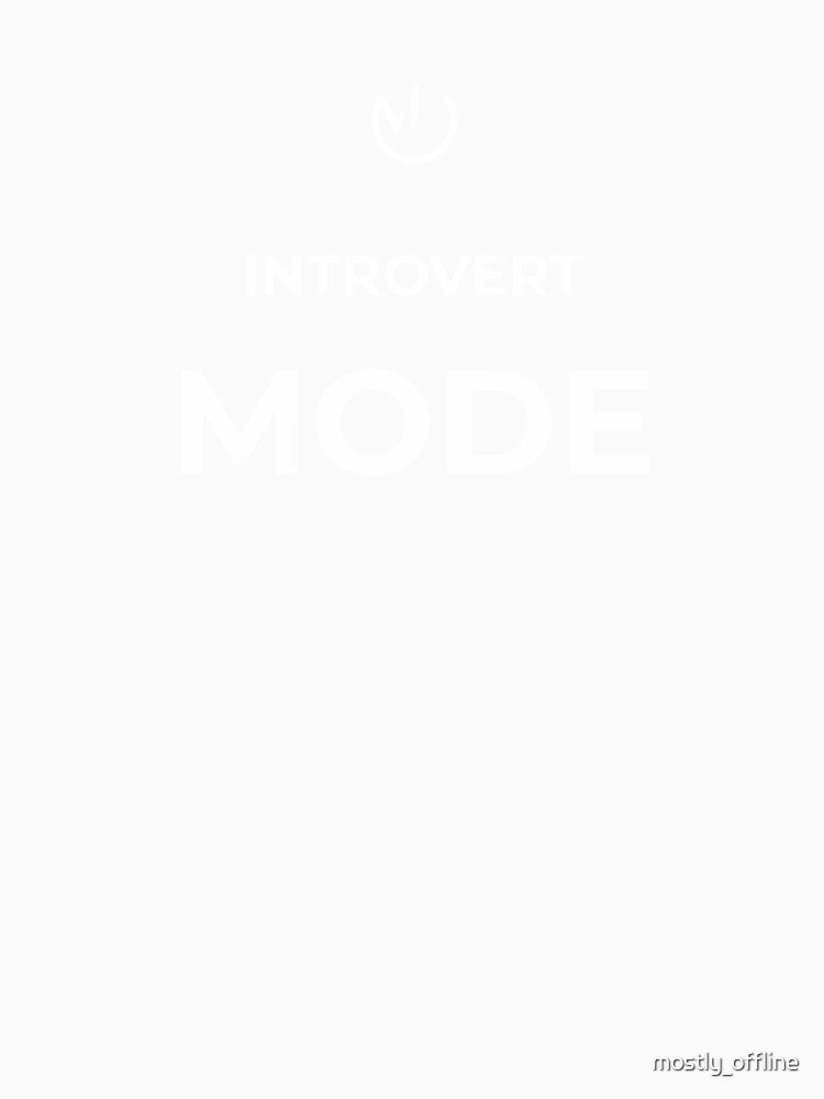 Introvert Mode – Minimalist Introvert Humor Tech Aesthetic Design by mostly_offline