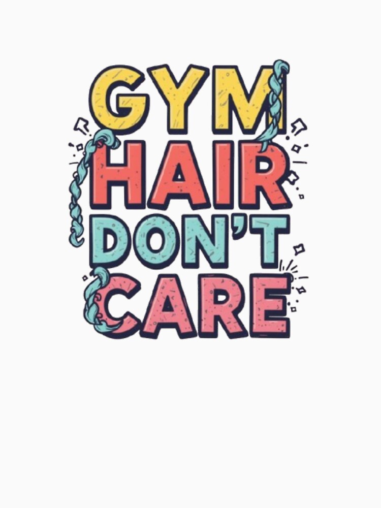 Gym Hair Don’t Care – Funny Workout & Fitness Motivation T-Shirt by rsuniquestyle Hoodie, Sweatshirt (Image 3)