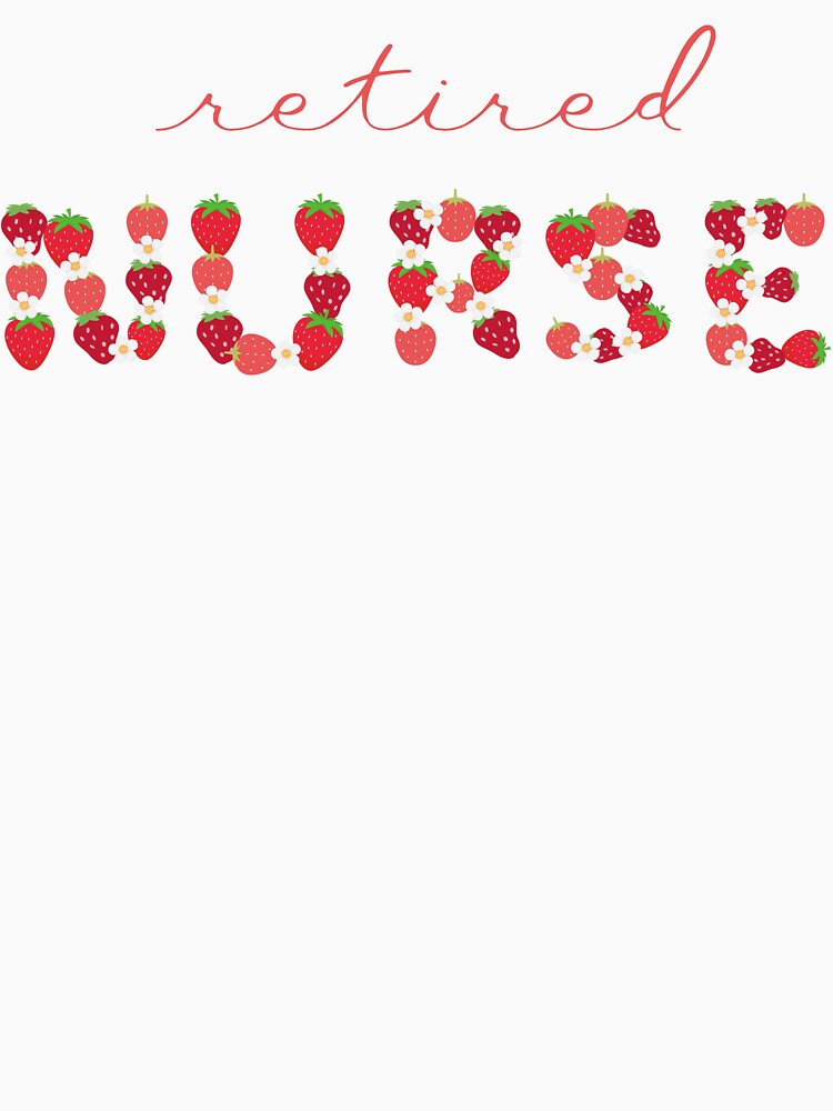 Retired Nurse Strawberry Letters by AsinusAS T-Shirts, Hoodie, Sweatshirt | BlankRebels.com (Image 3)
