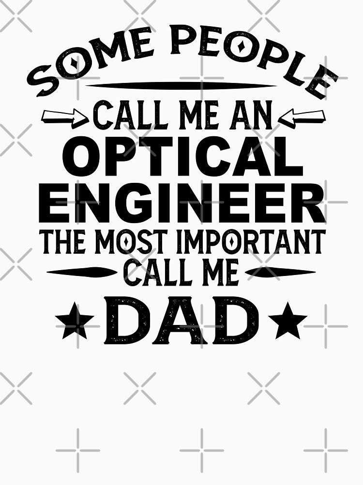 Optical  engineer Father Dad T-shirt gift for father's Day Optical  engineer Dad Father's Day, Optical ... (Image 3)