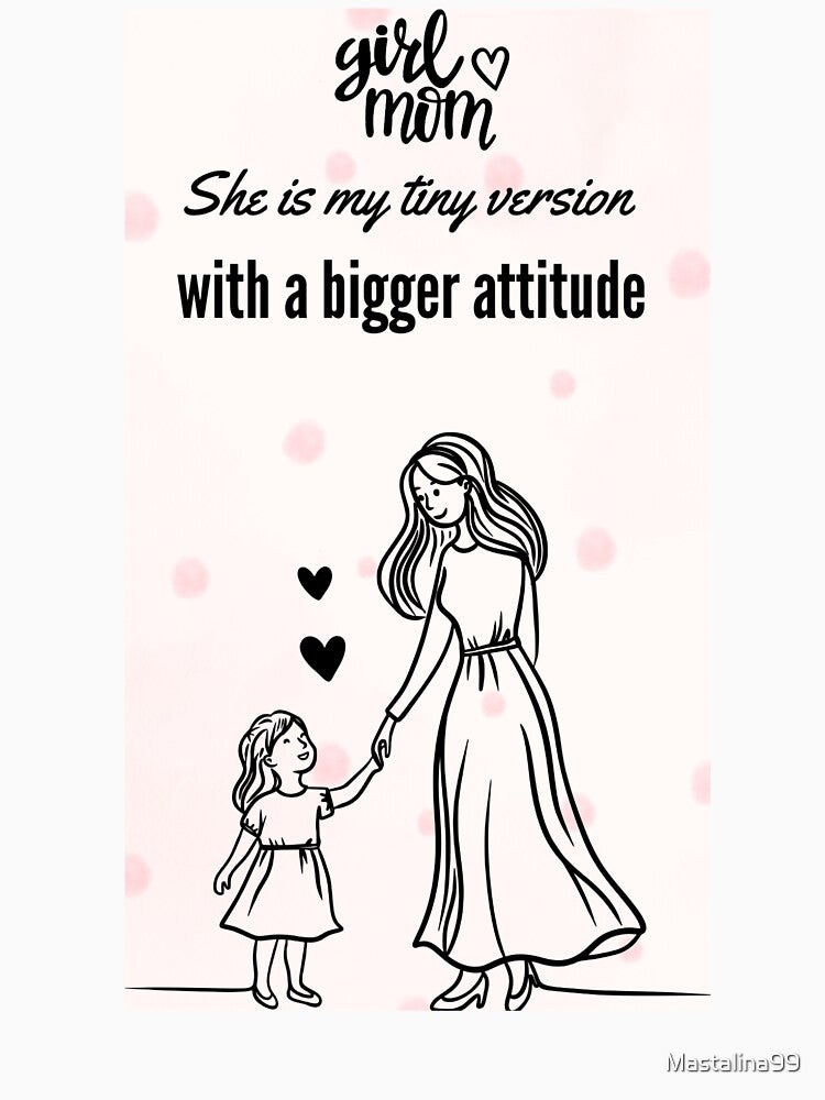Tiny version - Bigger attitude - Mother Daughter design by Mastalina99 T-Shirts, Hoodie, Sweatshirt (Image 3)
