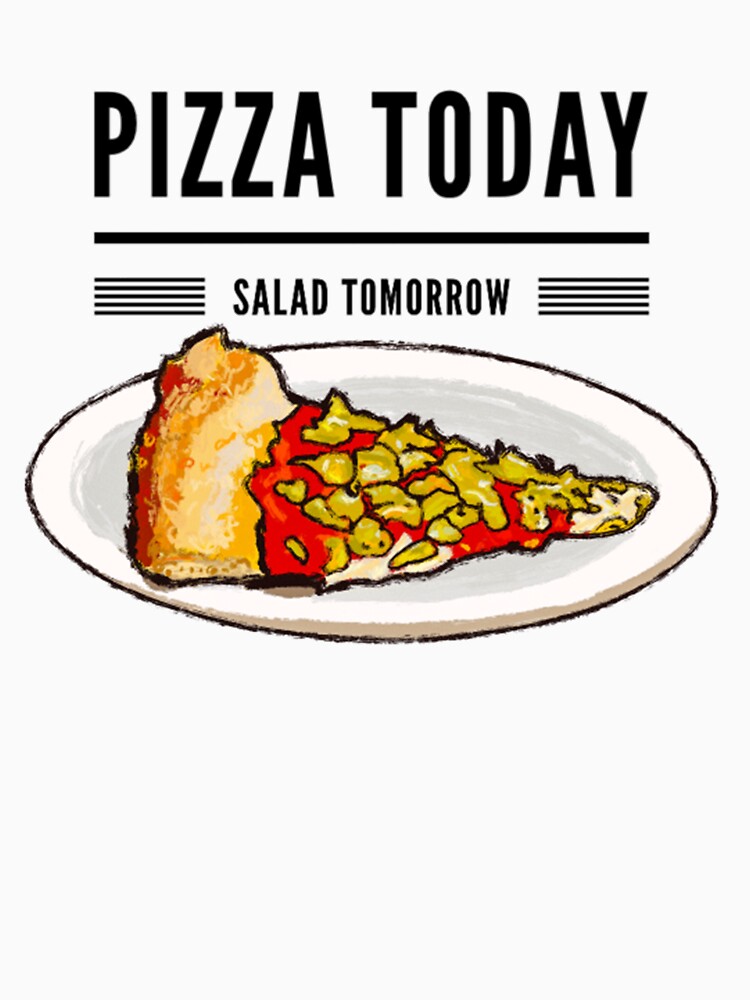 Pizza today salad tomorrow by TED-DESIGN T-Shirts, Hoodie, Sweatshirt | BlankRebels.com (Image 3)