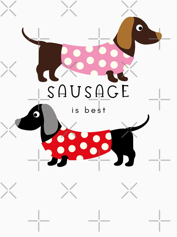 Sausage is Best - Sausage Dog Daschund by Station180