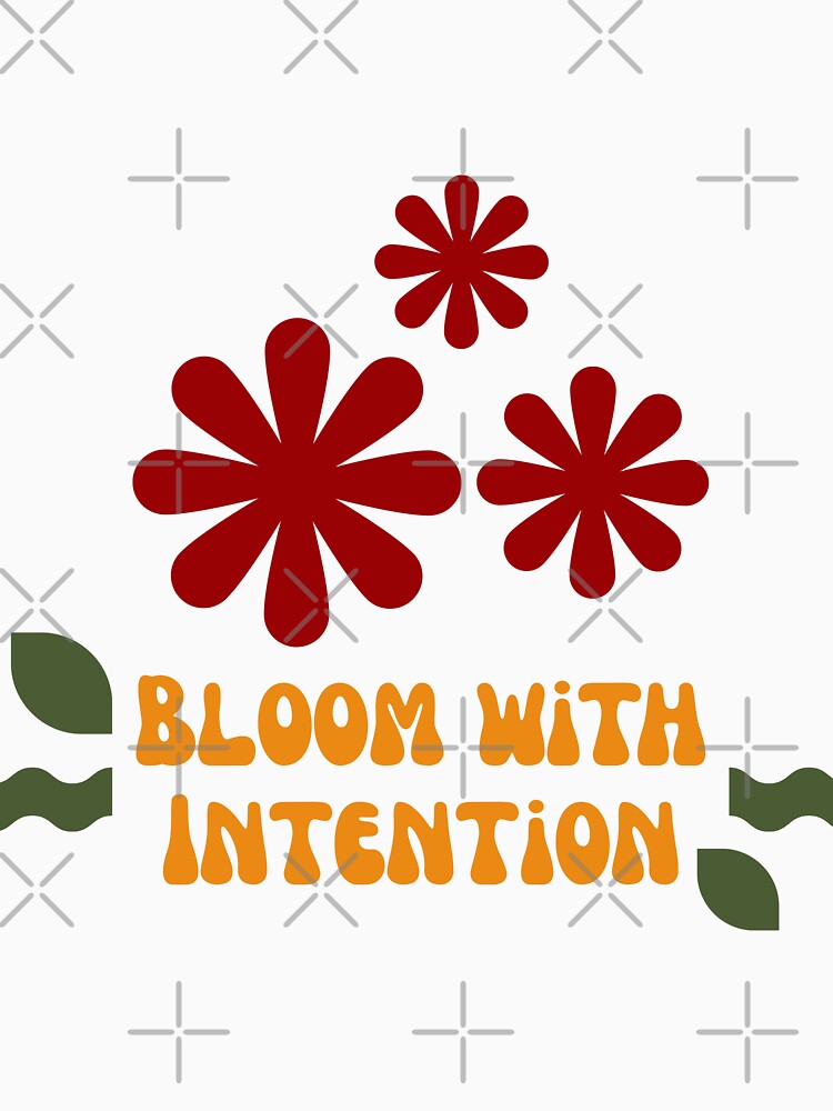 bloom with intention, simple motivational quotes by BlareBlare T-Shirts, Hoodie, Sweatshirt | BlankRebels.com (Image 3)