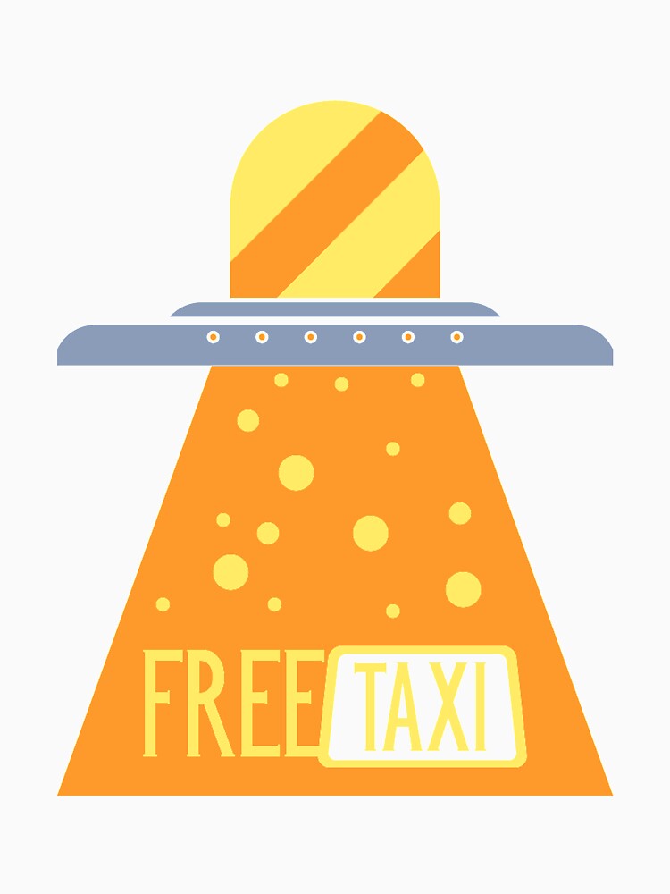 Free Taxi - Awesome space lover Gift by Teenation9 T-Shirts, Hoodie, Sweatshirt | BlankRebels.com (Image 3)