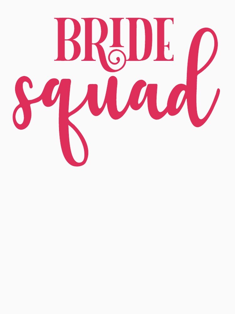 Bride Squad by TrendyTribe T-Shirts, Hoodie, Sweatshirt | BlankRebels.com (Image 3)