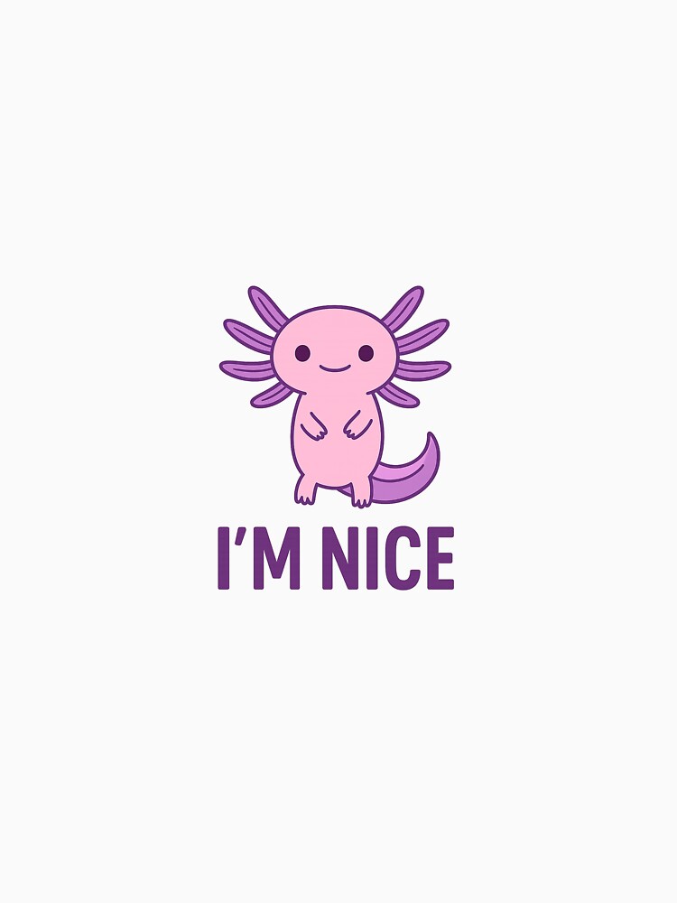 Cute Minimalist Axolotl – “I’m Nice” by etnodeco T-Shirts, Hoodie, Sweatshirt | BlankRebels.com (Image 3)