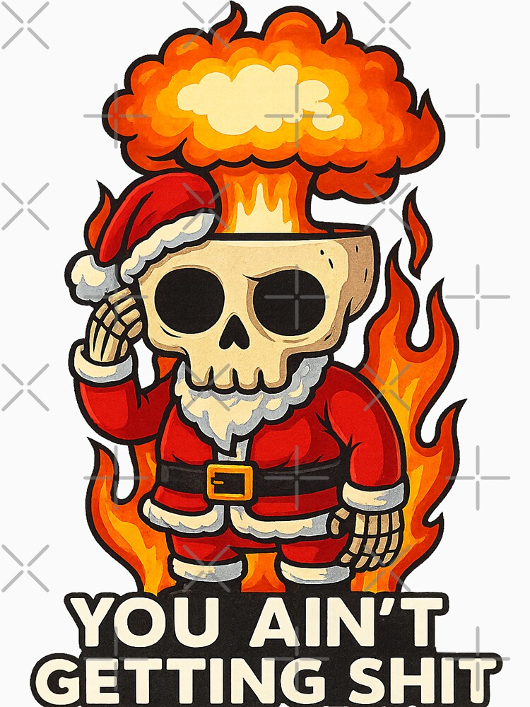 Funny Holiday, You ain't getting shit Funny Holiday by maximinano100k T-Shirts, Hoodie, Sweatshirt (Image 3)