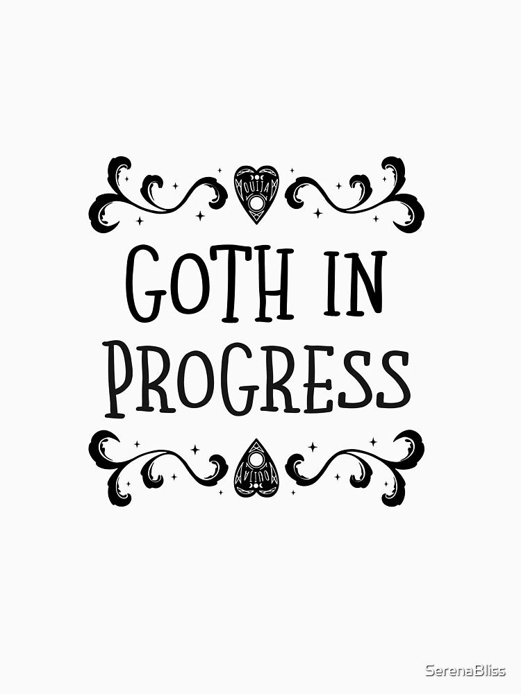 Goth in Progess by SerenaBliss T-Shirts, Hoodie, Sweatshirt | BlankRebels.com (Image 3)