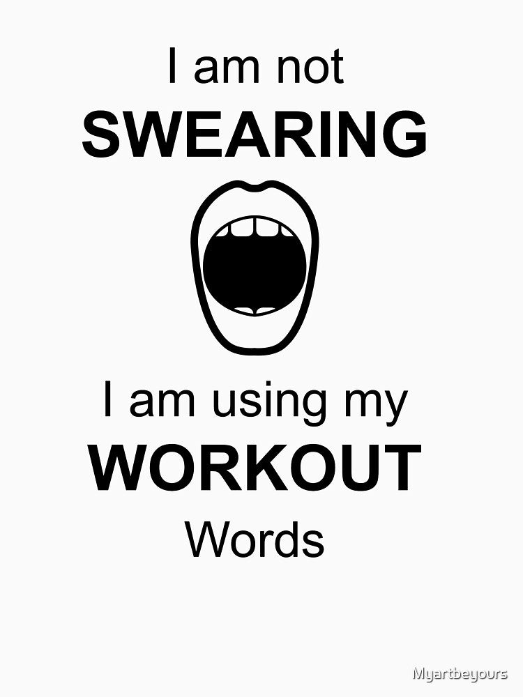 Im not swearing I am using my workout words collection. by Myartbeyours T-Shirts, Hoodie, Sweatshirt (Image 3)