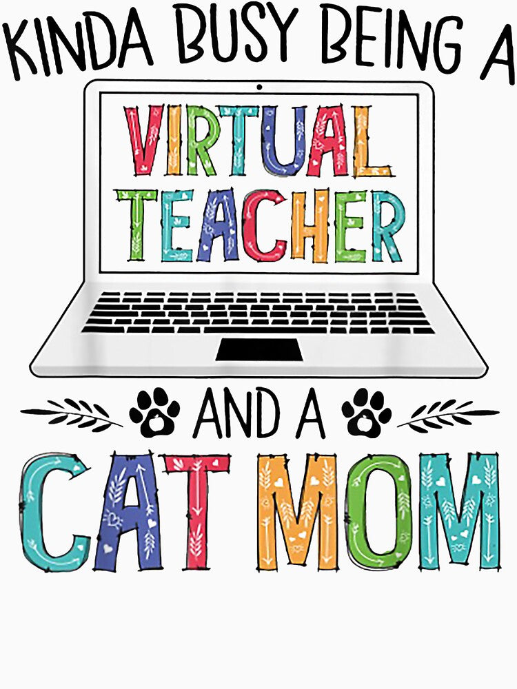 Kinda Busy Being A Virtual Teacher And A Cat Mom by AntwoneStudio T-Shirts, Hoodie, Sweatshirt | BlankRebels.com (Image 3)