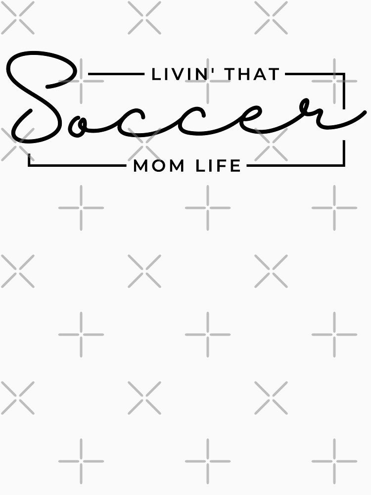 Livin That Soccer Mom Life, Soccer Mom, Soccer Mama, Sports Mom Life by singRsong T-Shirts, Hoodie, Sweatshirt (Image 3)