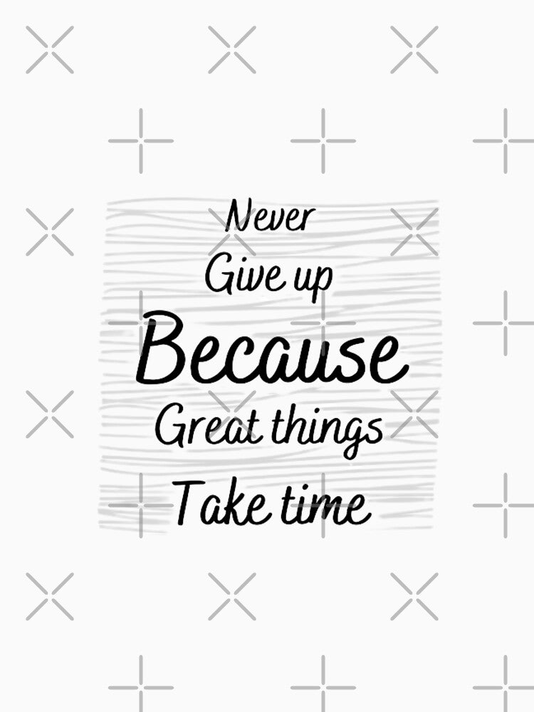 Never giveup because great things take time, inspirational life quote by Sanaura T-Shirts, Hoodie, Sweatshirt (Image 3)