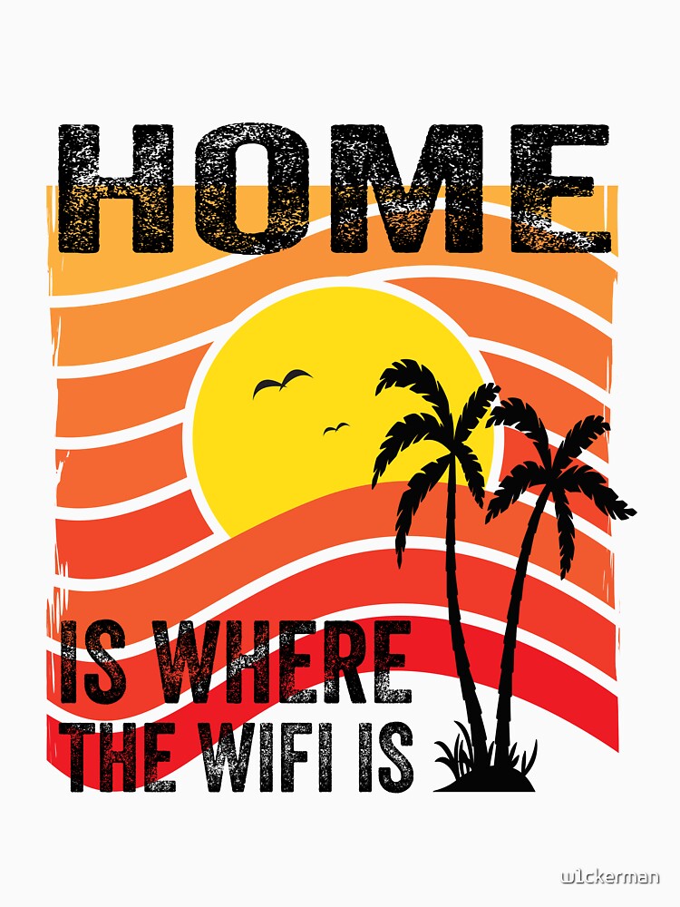 HOME IS WHERE THE WIFI IS by w1ckerman T-Shirts, Hoodie, Sweatshirt | BlankRebels.com (Image 3)