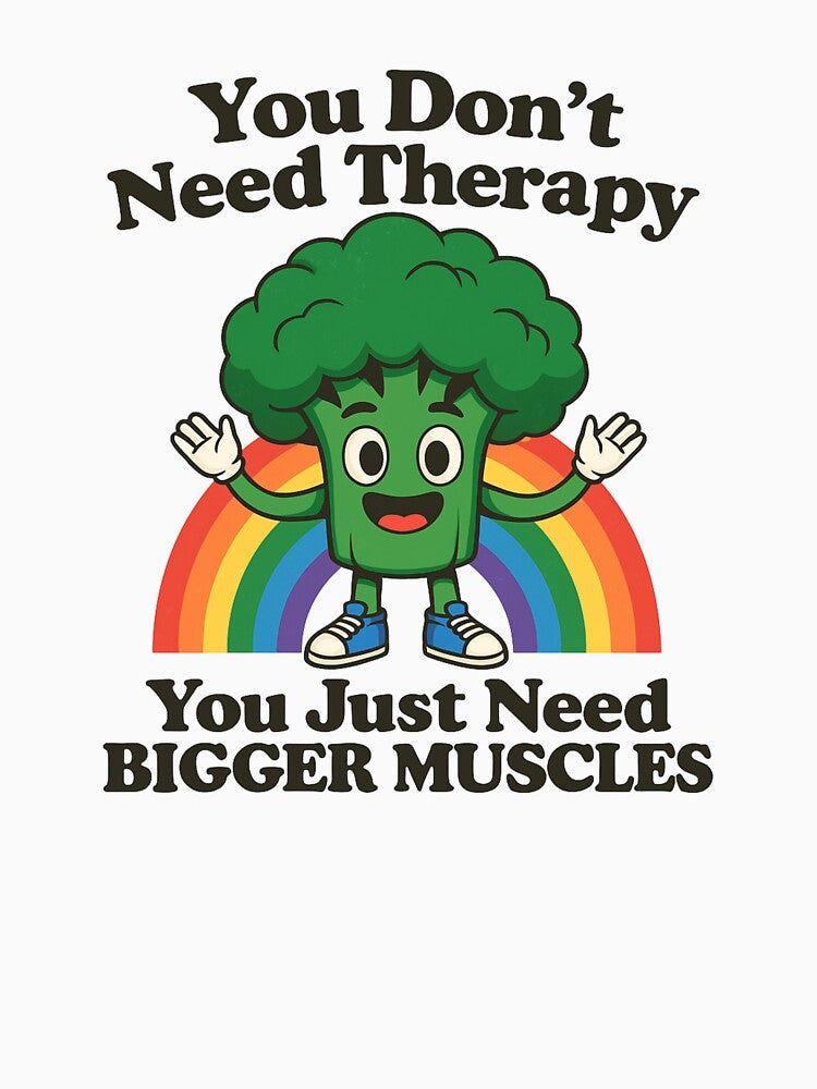 you Don’t Need Therapy, Just Bigger Muscles - Funny Gym Quote Broccoli gift by Bright08 T-Shirts, Hoodie,... (Image 3)