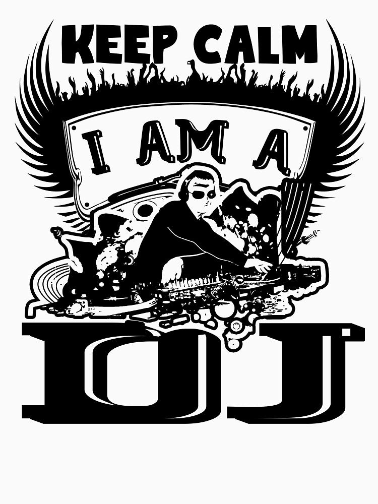 Keep Calm I Am DJ T-Shirts, Hoodie, Sweatshirt