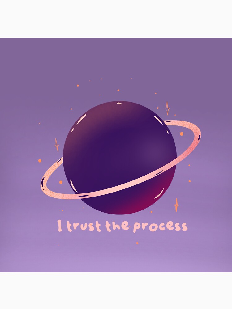 Planet Saturnus I Trust the Process Quotes by ART SIFA T-Shirts, Hoodie, Sweatshirt | BlankRebels.com (Image 3)