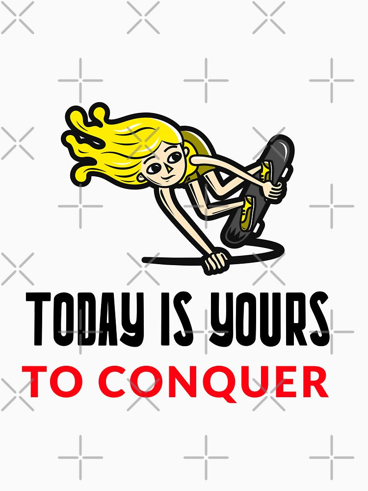 TODAY IS YOURS TO CONQUER MOTIVATIONAL T-SHIRT QUOTE Skater by SuccessfulVibes Hoodie, Sweatshirt | BlankRebels.com (Image 3)