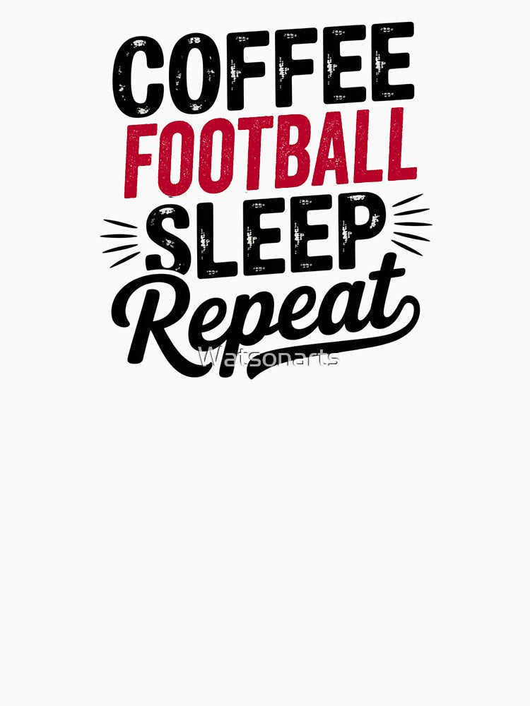 Coffee Football Sleep Repeat - Funny Football Lover by Watsonarts T-Shirts, Hoodie, Sweatshirt | BlankRebels.com (Image 3)