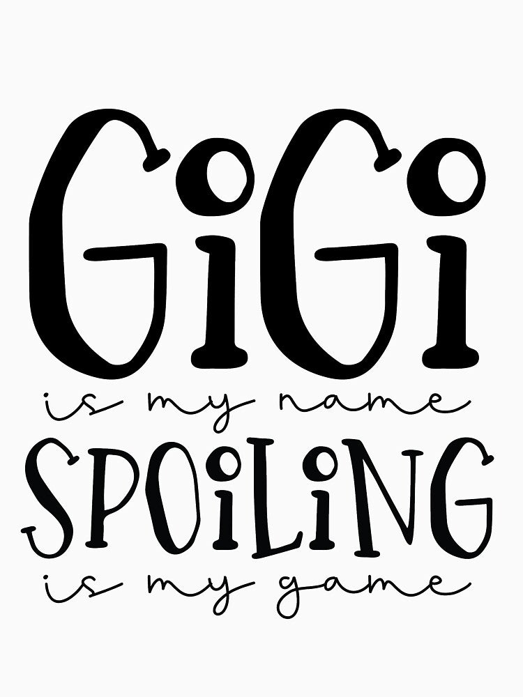 Gigi is my name spoiling is my game ,funny gift ,gifts idea ,gift for her ,gift for him, love, for girl ,for... (Image 3)
