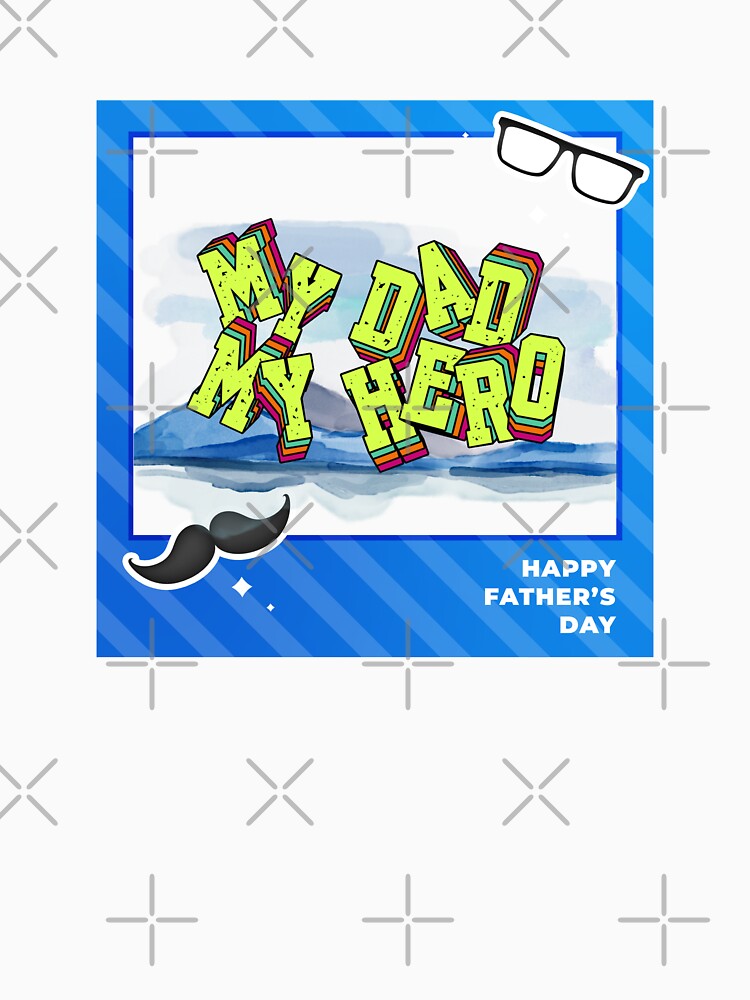My Dad, My Hero Fathers Day The Original Superhero Happy Fathers Day by INK-Designers T-Shirts, Hoodie, Sweatshirt (Image 3)