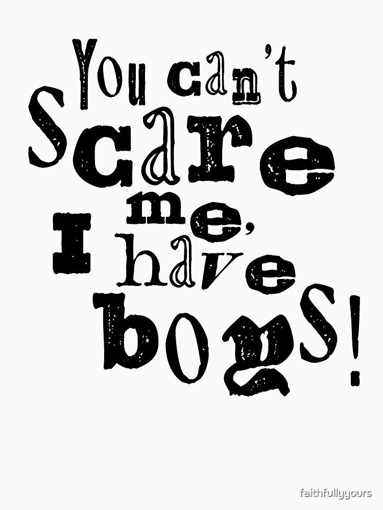 You can't scare me, I have boys! by faithfullyyours T-Shirts, Hoodie, Sweatshirt | BlankRebels.com (Image 3)