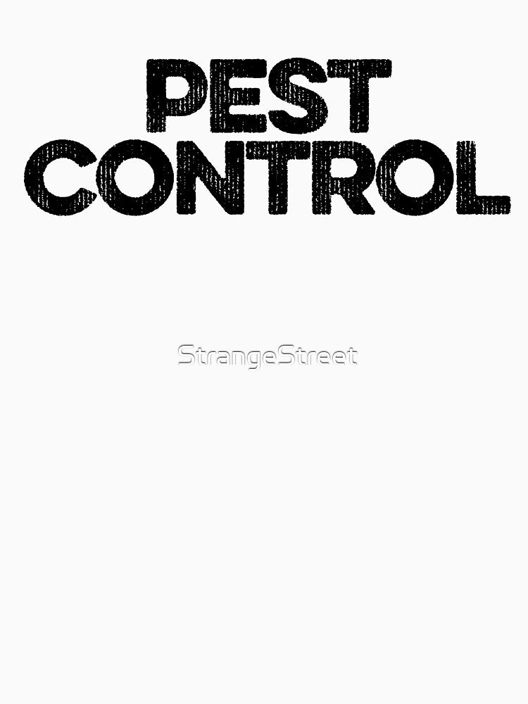 Pest Control ~ Joke Sarcastic Meme by StrangeStreet T-Shirts, Hoodie, Sweatshirt | BlankRebels.com (Image 3)