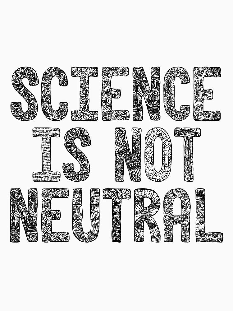 Science Is Not Neutral by Hana Ayoob T-Shirts, Hoodie, Sweatshirt | BlankRebels.com (Image 3)