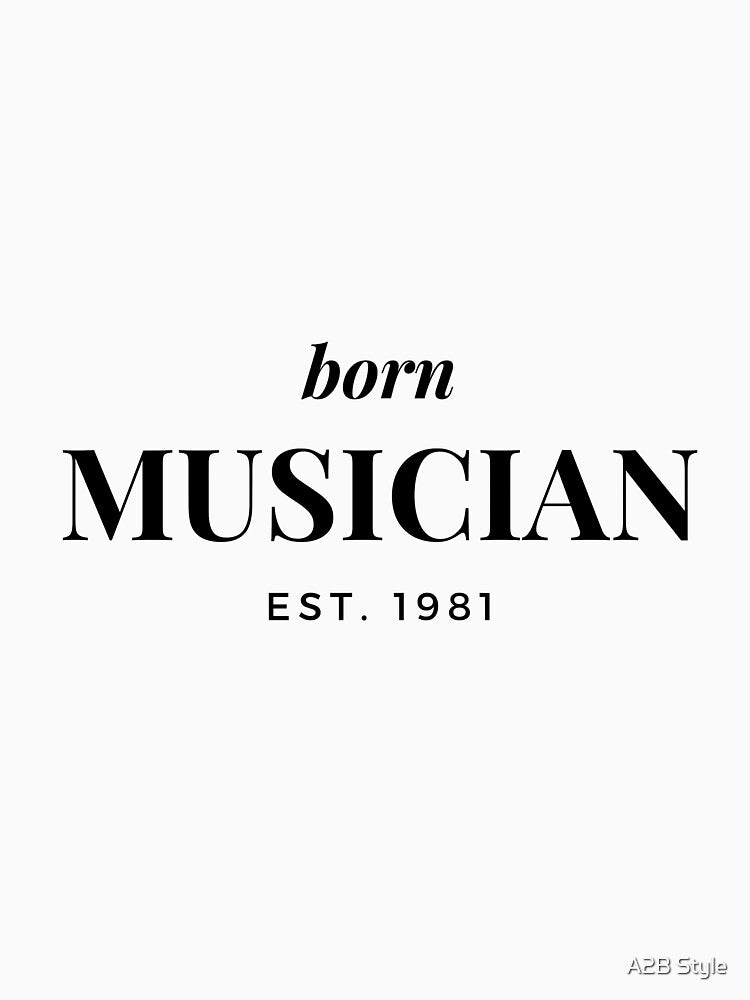 Design for born musicians by A2B Style T-Shirts, Hoodie, Sweatshirt | BlankRebels.com (Image 3)