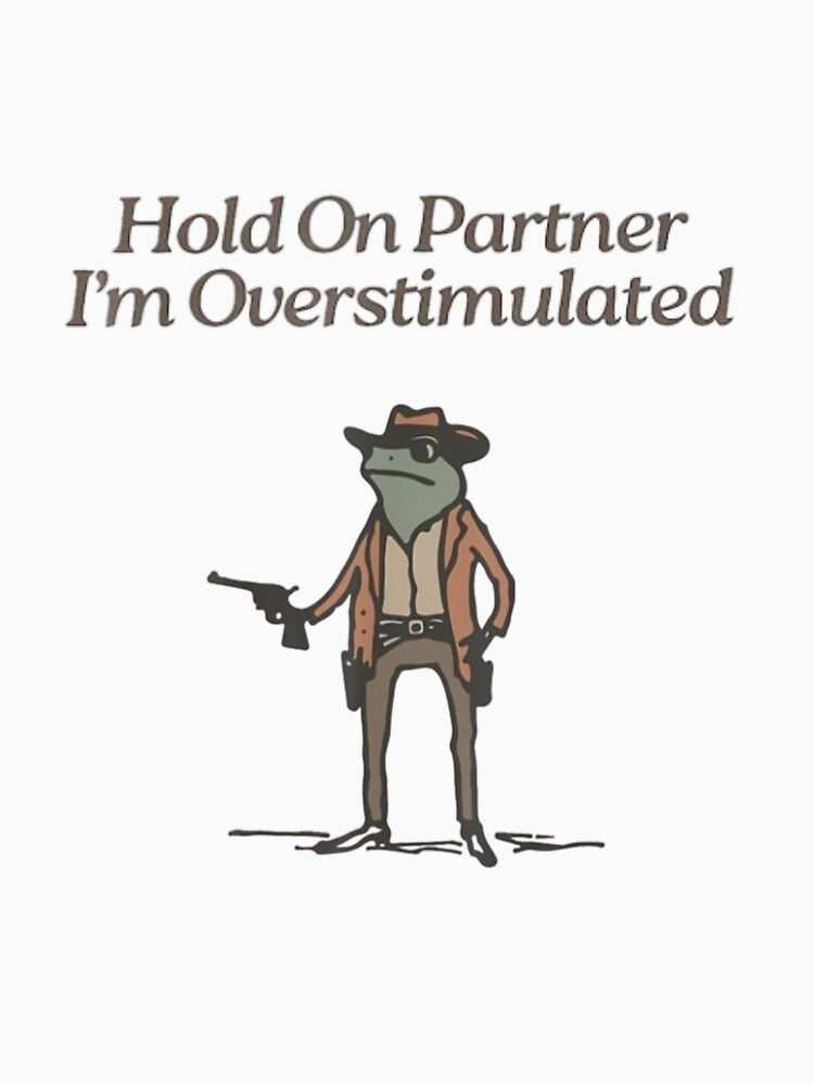 Hold On Partner  I'm Overstimulated by doorzz T-Shirts, Hoodie, Sweatshirt | BlankRebels.com (Image 3)