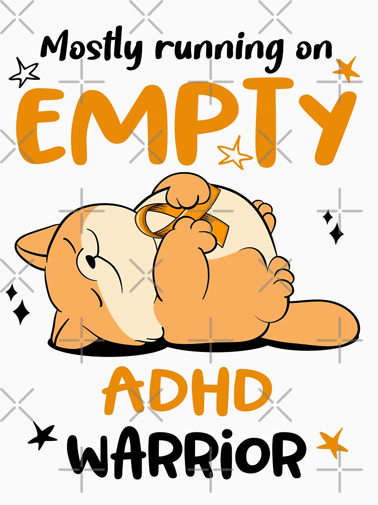 Mostly running on Empty ADHD Warrior by ElizabethS809 T-Shirts, Hoodie, Sweatshirt | BlankRebels.com (Image 3)