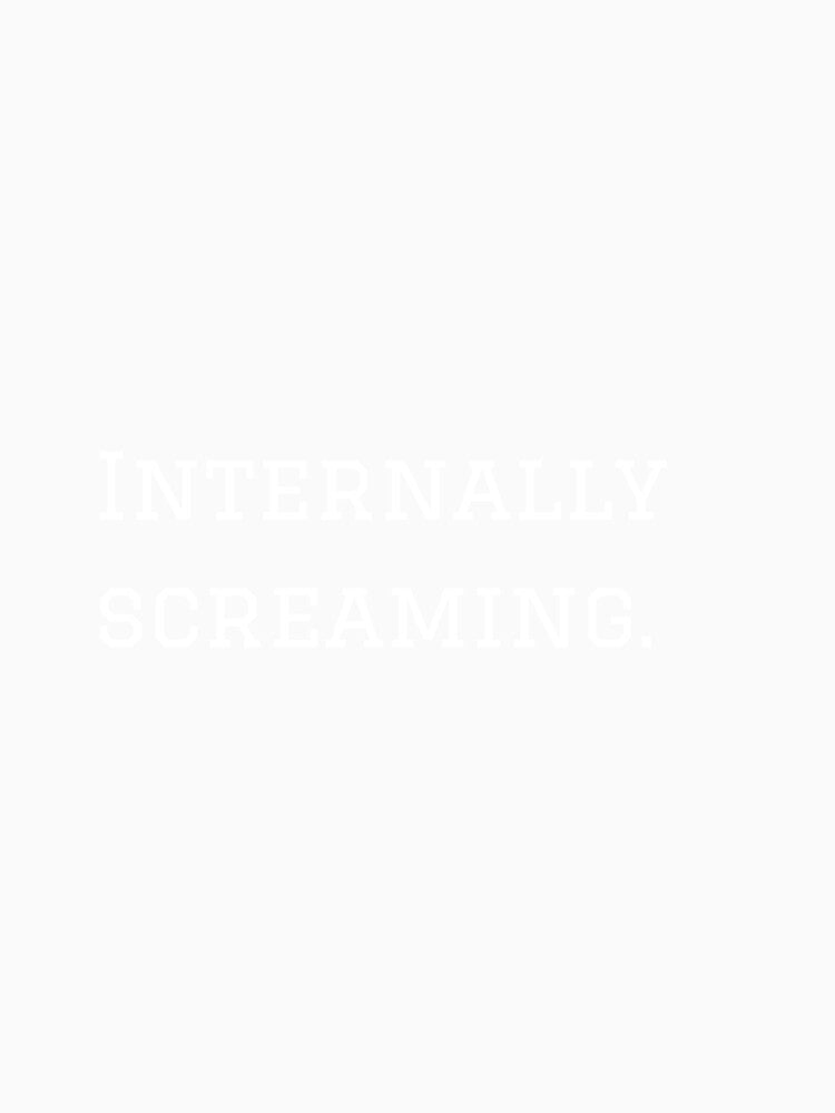 Internally Screaming. (White Text Version) by nyblydd