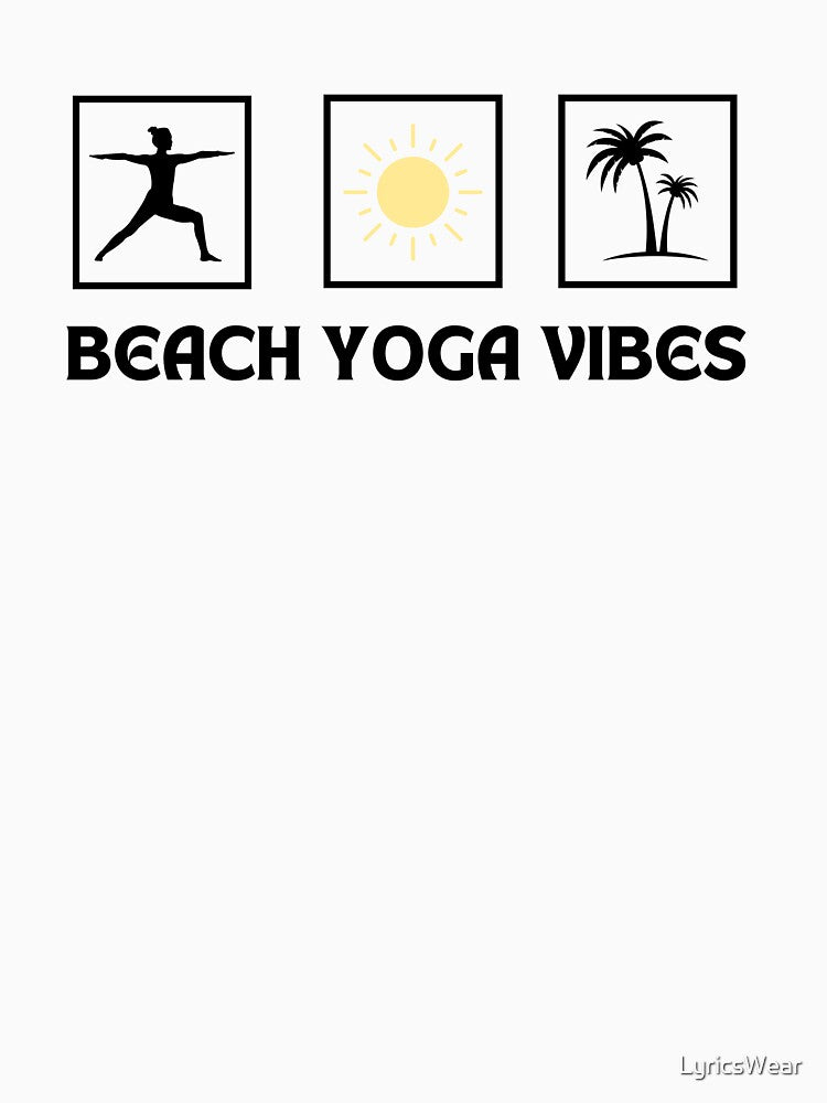 Beach Yoga Vibes by LyricsWear T-Shirts, Hoodie, Sweatshirt | BlankRebels.com (Image 3)