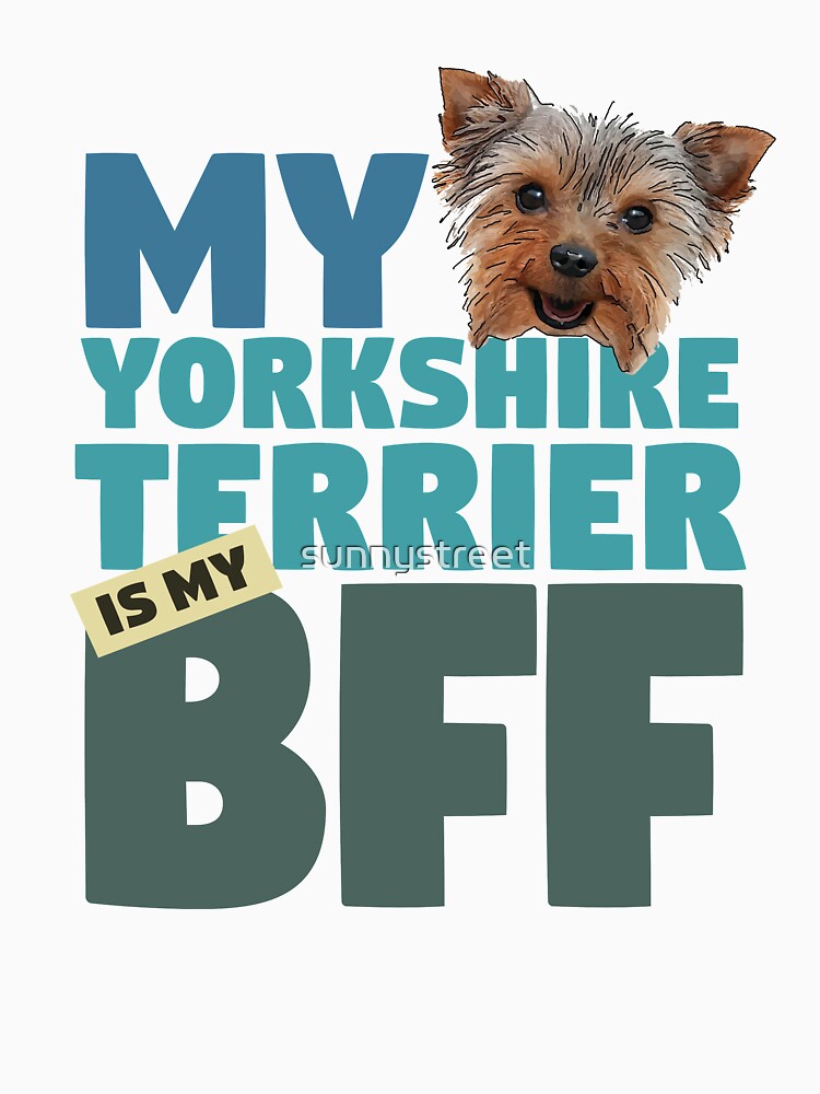 Yorkshire Terrier BFF Dog Best Friend by SunnyStreet T-Shirts, Hoodie, Sweatshirt | BlankRebels.com (Image 3)
