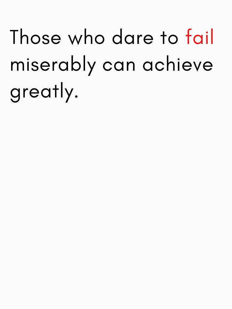 Those who dare to fail miserably can achieve greatly by Gfxart T-Shirts, Hoodie, Sweatshirt | BlankRebels.com (Image 3)