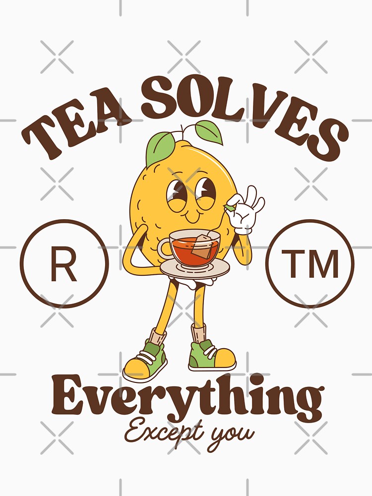 Tea solves everything except you by Peerless-Prime T-Shirts, Hoodie, Sweatshirt | BlankRebels.com (Image 3)