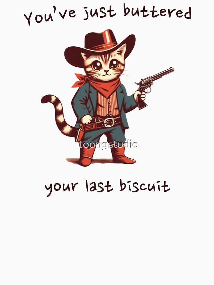 You've Just Buttered Your Last Biscuit, Funny, Sarcastic, Meowdy Partner, Funny Womens, Funny Cowboy Cat by... (Image 3)