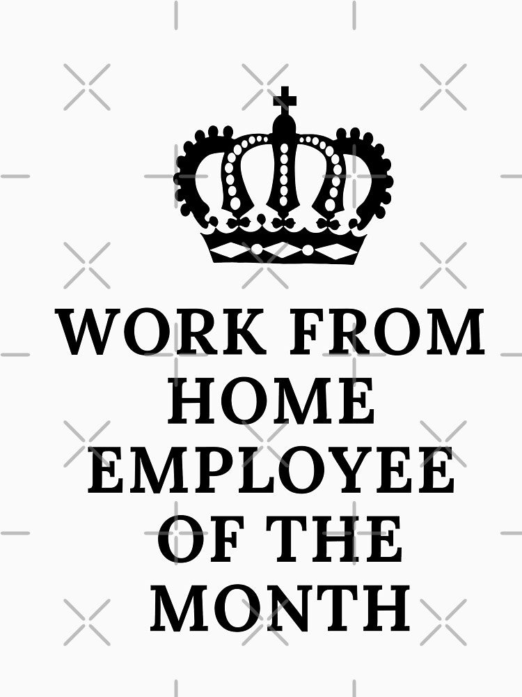 WORK FROM HOME EMPLOYEE OF THE MONTH by Ohhjinjja T-Shirts, Hoodie, Sweatshirt | BlankRebels.com (Image 3)