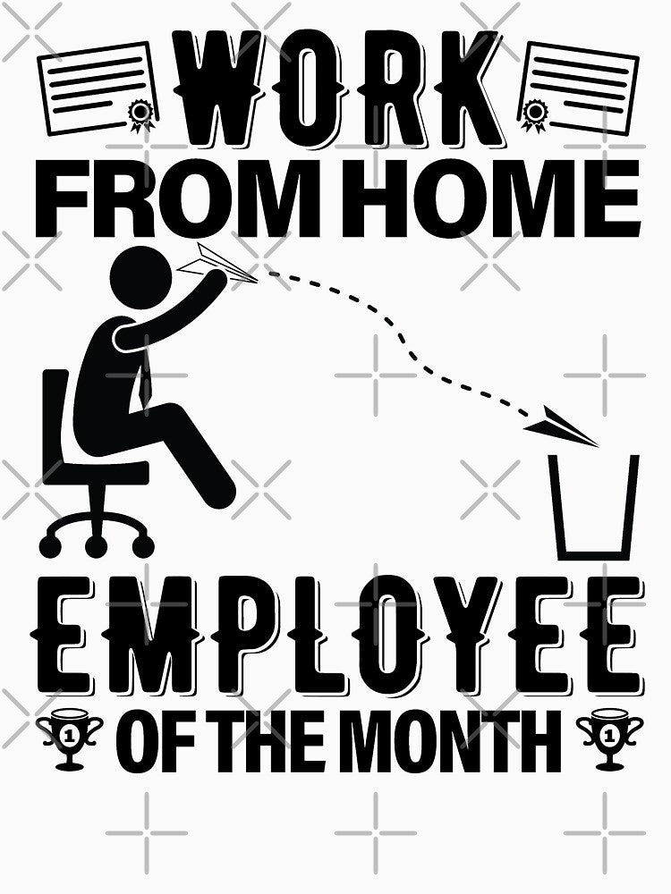 Work From Home Employee Of The Month Employed by GravitiTees T-Shirts, Hoodie, Sweatshirt | BlankRebels.com (Image 3)
