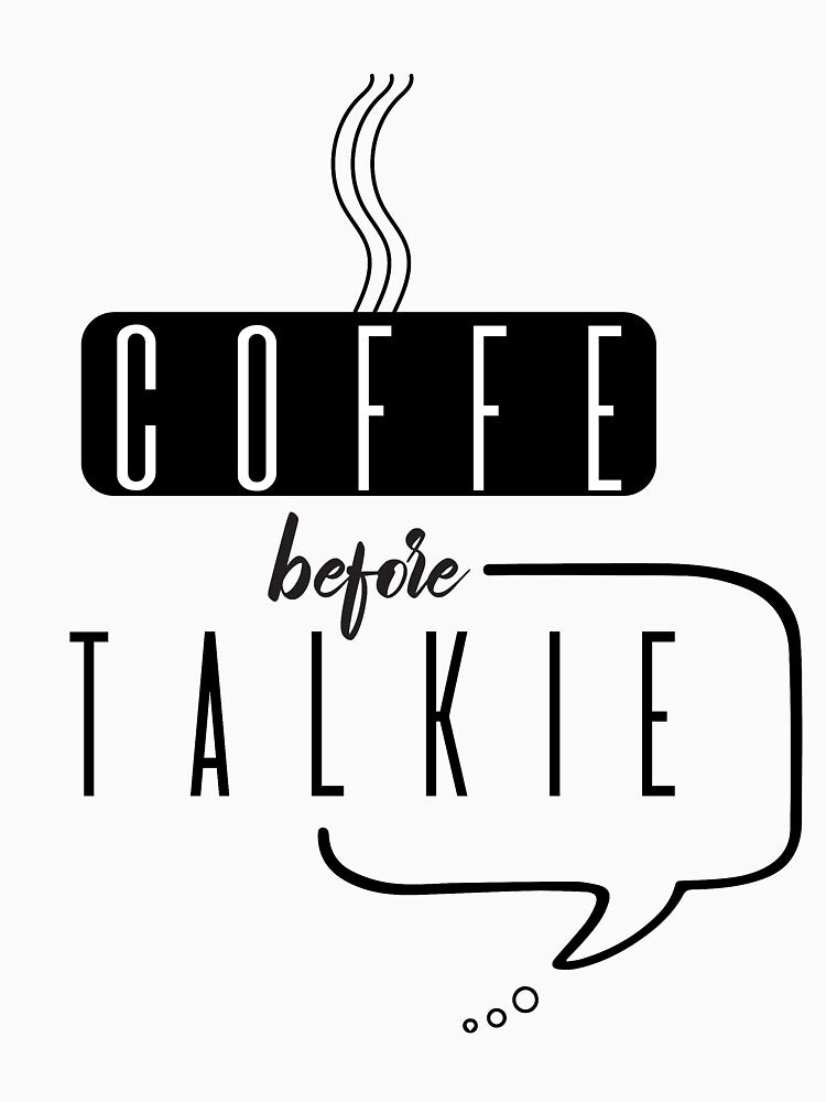 Coffee Before Talkie by Geek Smile T-Shirts, Hoodie, Sweatshirt | BlankRebels.com (Image 3)