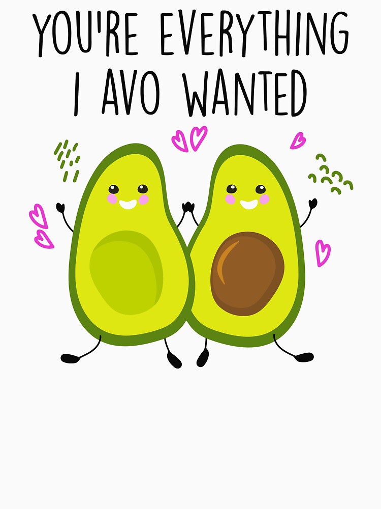 You're Everything I Avo Wanted - Funny Avocado Couple by SunsetGloww T-Shirts, Hoodie, Sweatshirt | BlankRebels.com (Image 3)