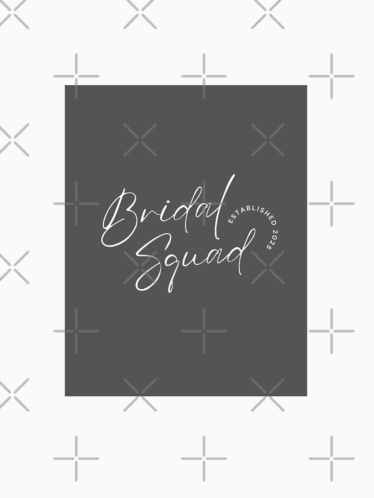 bridal squad 2025 by 17Secrets T-Shirts, Hoodie, Sweatshirt | BlankRebels.com (Image 3)
