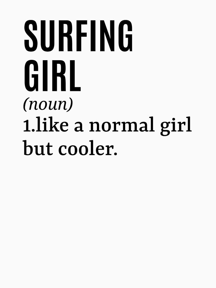 Surfing Girl - Surfer Funny Quote by MountainD T-Shirts, Hoodie, Sweatshirt | BlankRebels.com (Image 2)
