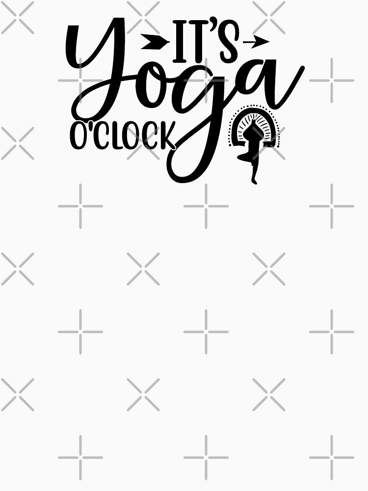 Yoga Quote Its Yoga O' Clock Motivational Saying by SoccaTamam T-Shirts, Hoodie, Sweatshirt | BlankRebels.com (Image 3)