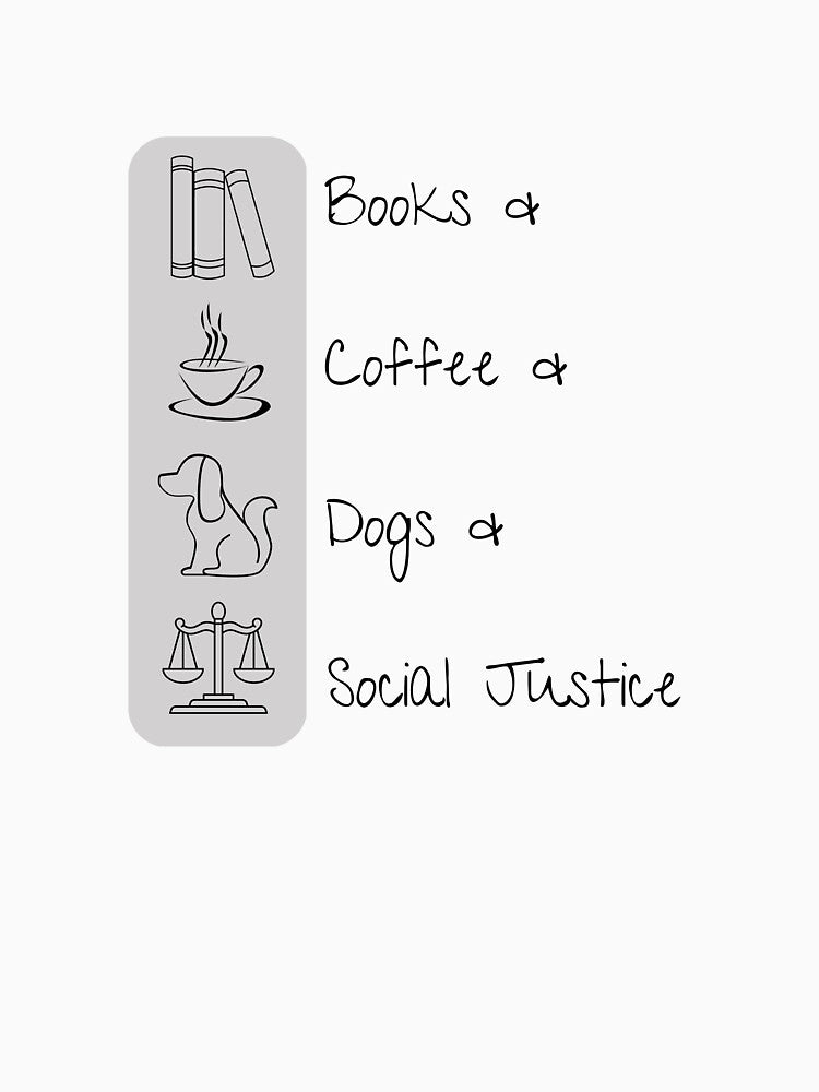 Books And Coffee And Dogs And Social Justice by Ronaut T-Shirts, Hoodie, Sweatshirt | BlankRebels.com (Image 3)